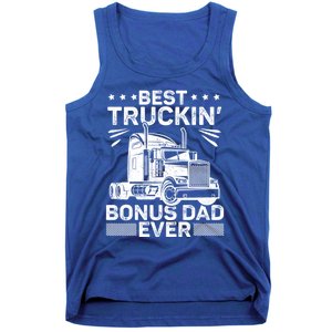 Best Truckin Bonus Dad Ever Trucker Bonus Dad Fathers Day Meaningful Gift Tank Top