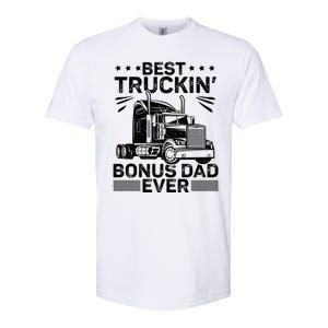 Best Truckin Bonus Dad Ever Trucker Bonus Dad Fathers Day Meaningful Gift Softstyle CVC T-Shirt