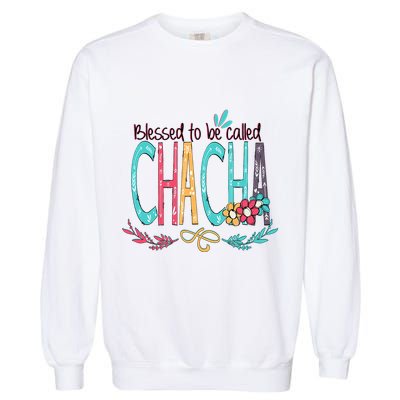 Blessed To Be Called Chacha Colorful Giftsgrandma Garment-Dyed Sweatshirt
