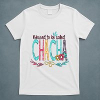 Blessed To Be Called Chacha Colorful Giftsgrandma T-Shirt