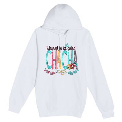 Blessed To Be Called Chacha Colorful Giftsgrandma Premium Pullover Hoodie