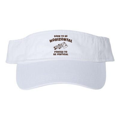 Born To Be Horizontal Forced To Be Vertical Valucap Bio-Washed Visor