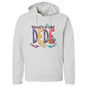 Blessed To Be Called Dede Colorful MotherS Day Gifts Performance Fleece Hoodie