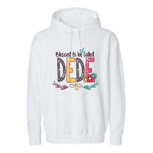 Blessed To Be Called Dede Colorful MotherS Day Gifts Garment-Dyed Fleece Hoodie