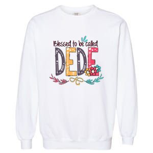 Blessed To Be Called Dede Colorful MotherS Day Gifts Garment-Dyed Sweatshirt