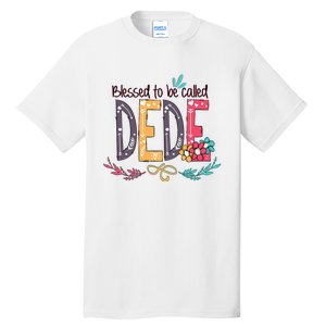 Blessed To Be Called Dede Colorful MotherS Day Gifts Tall T-Shirt