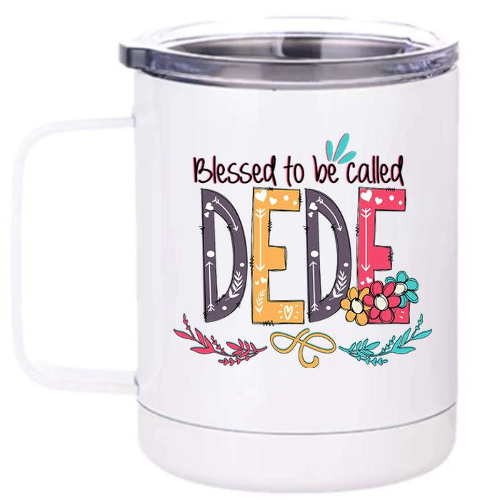 Blessed To Be Called Dede Colorful MotherS Day Gifts 12 oz Stainless Steel Tumbler Cup