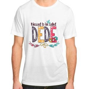 Blessed To Be Called Dede Colorful MotherS Day Gifts Adult ChromaSoft Performance T-Shirt