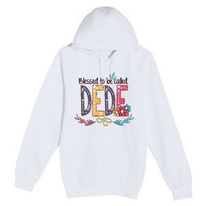 Blessed To Be Called Dede Colorful MotherS Day Gifts Premium Pullover Hoodie