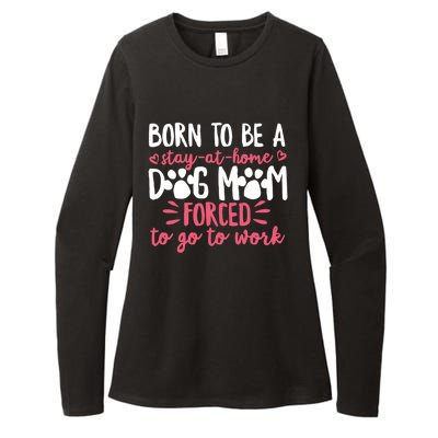 Born To Be A Stay At Home Dog Mom Mama Humor Pink Gift Womens CVC Long Sleeve Shirt