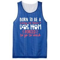 Born To Be A Stay At Home Dog Mom Mama Humor Pink Gift Mesh Reversible Basketball Jersey Tank