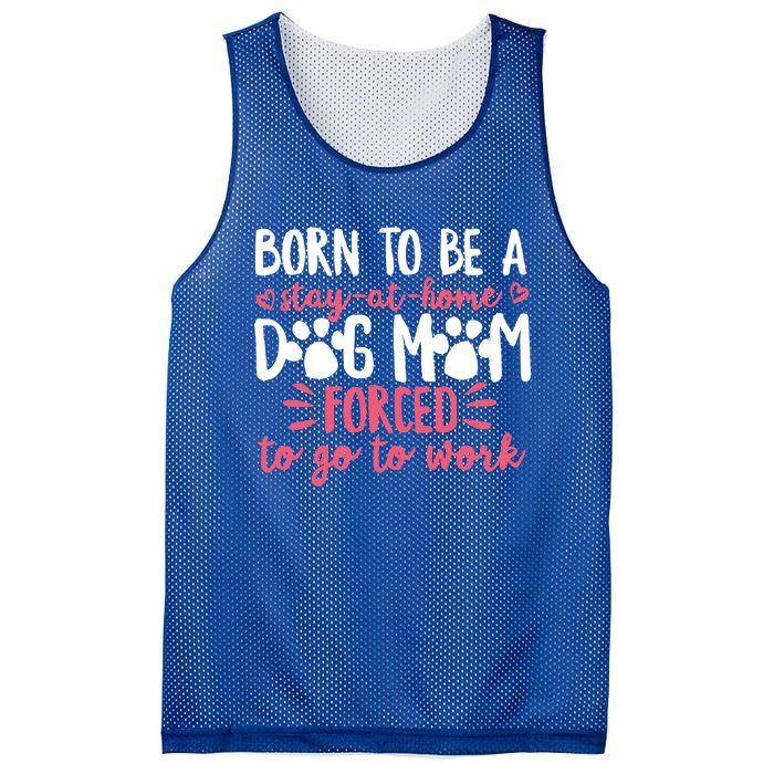 Born To Be A Stay At Home Dog Mom Mama Humor Pink Gift Mesh Reversible Basketball Jersey Tank