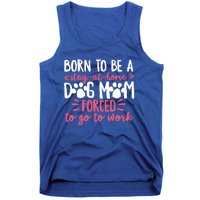 Born To Be A Stay At Home Dog Mom Mama Humor Pink Gift Tank Top