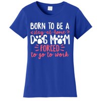 Born To Be A Stay At Home Dog Mom Mama Humor Pink Gift Women's T-Shirt