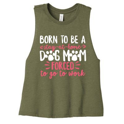 Born To Be A Stay At Home Dog Mom Mama Humor Pink Gift Women's Racerback Cropped Tank