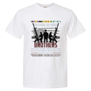 Brothers The Best America Had Vietnam Veteran Gift Garment-Dyed Heavyweight T-Shirt