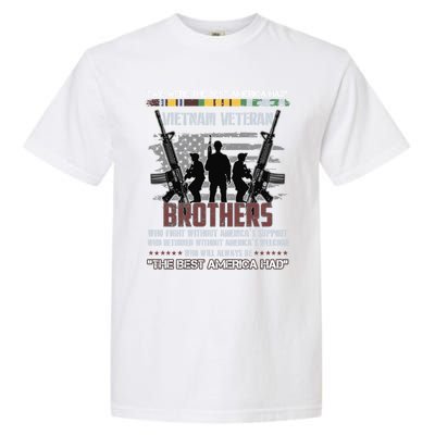 Brothers The Best America Had Vietnam Veteran Gift Garment-Dyed Heavyweight T-Shirt