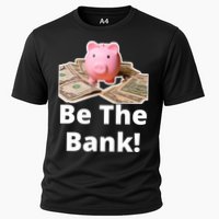 Be The Bank Piggy Bank Boost Success Wealth & Motivation Cooling Performance Crew T-Shirt