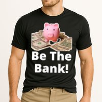 Be The Bank Piggy Bank Boost Success Wealth & Motivation Cooling Performance Crew T-Shirt