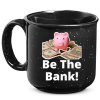 Be The Bank Piggy Bank Boost Success Wealth & Motivation 15oz Campfire Ceramic Mug