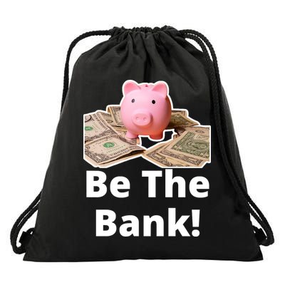 Be The Bank Piggy Bank Boost Success Wealth & Motivation Drawstring Bag
