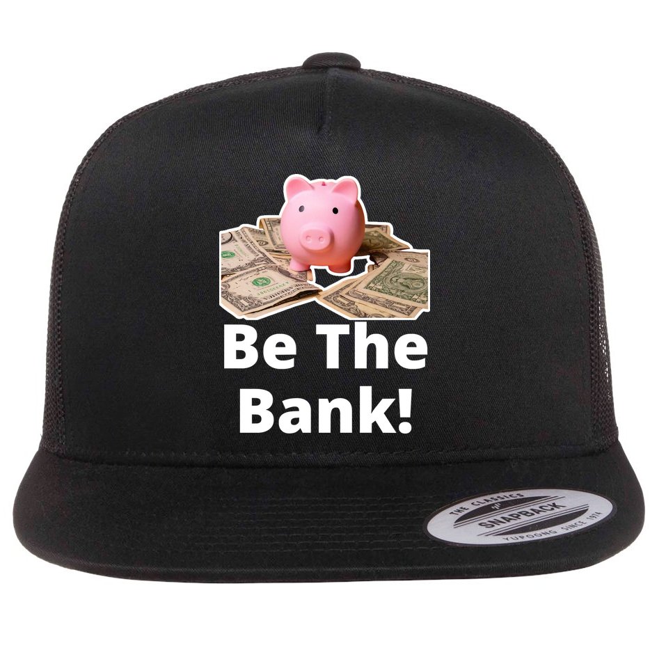 Be The Bank Piggy Bank Boost Success Wealth & Motivation Flat Bill Trucker Hat