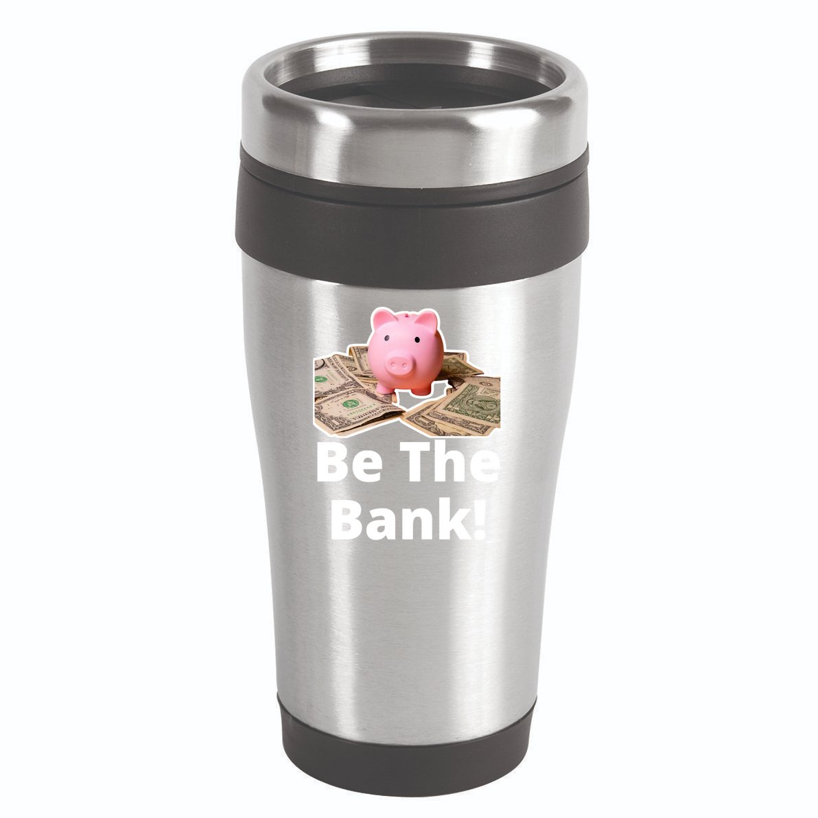 Be The Bank Piggy Bank Boost Success Wealth & Motivation 16oz Travel Tumbler