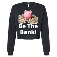 Be The Bank Piggy Bank Boost Success Wealth & Motivation Cropped Pullover Crew