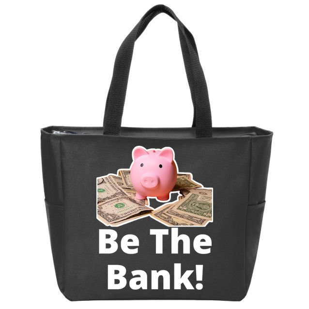 Be The Bank Piggy Bank Boost Success Wealth & Motivation Zip Tote Bag