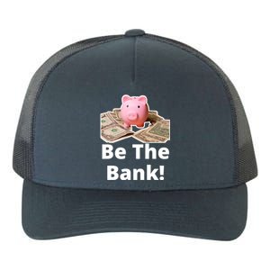 Be The Bank Piggy Bank Boost Success Wealth & Motivation Yupoong Adult 5-Panel Trucker Hat