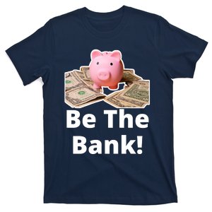 Be The Bank Piggy Bank Boost Success Wealth & Motivation T-Shirt