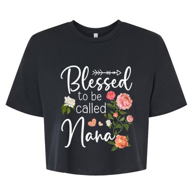 Blessed To Be Called Nana Gifts For MotherS Day Women MotherS Day Bella+Canvas Jersey Crop Tee