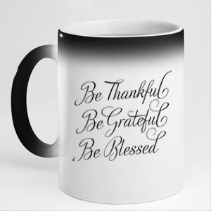 Be Thankful Be Grateful Be Blessed 11oz Black Color Changing Mug