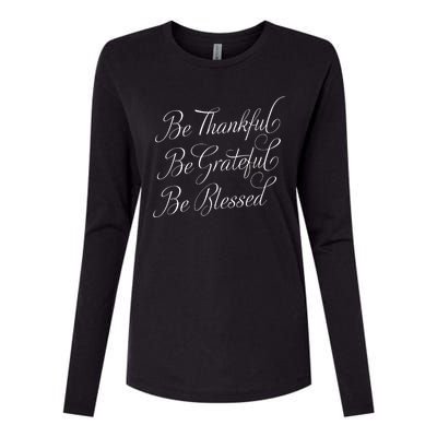 Be Thankful Be Grateful Be Blessed Womens Cotton Relaxed Long Sleeve T-Shirt