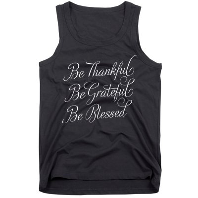 Be Thankful Be Grateful Be Blessed Tank Top