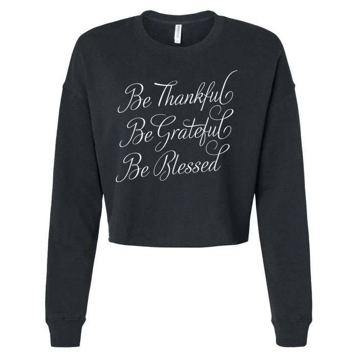 Be Thankful Be Grateful Be Blessed Cropped Pullover Crew