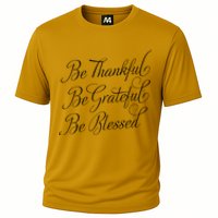 Be Thankful Be Grateful Be Blessed Cooling Performance Crew T-Shirt