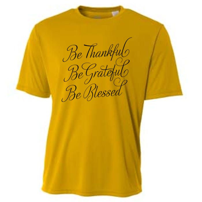 Be Thankful Be Grateful Be Blessed Cooling Performance Crew T-Shirt