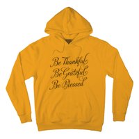 Be Thankful Be Grateful Be Blessed Hoodie