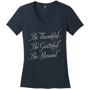 Be Thankful Be Grateful Be Blessed Women's V-Neck T-Shirt