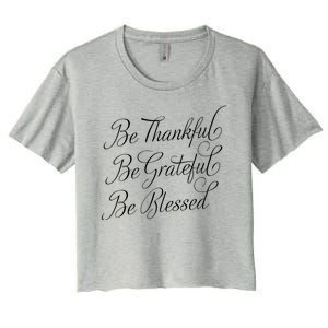 Be Thankful Be Grateful Be Blessed Women's Crop Top Tee