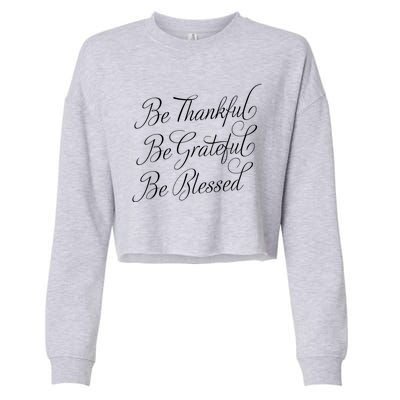 Be Thankful Be Grateful Be Blessed Cropped Pullover Crew