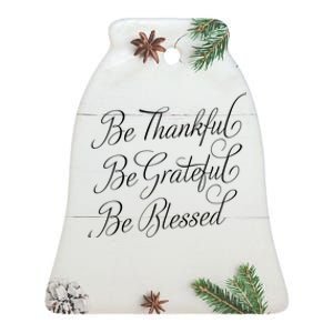 Be Thankful Be Grateful Be Blessed Ceramic Bell Ornament