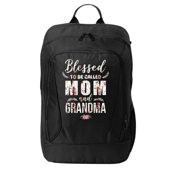 Blessed To Be Called Mom And Grandma Floral City Backpack