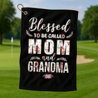 Blessed To Be Called Mom And Grandma Floral Golf Towel