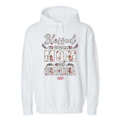 Blessed To Be Called Mom And Grandma Floral Garment-Dyed Fleece Hoodie