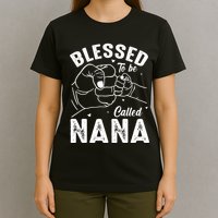 Blessed To Be Called Nana FatherS Day MotherS Day T-Shirt