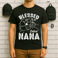 Blessed To Be Called Nana FatherS Day MotherS Day T-Shirt