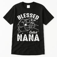 Blessed To Be Called Nana FatherS Day MotherS Day Tall T-Shirt