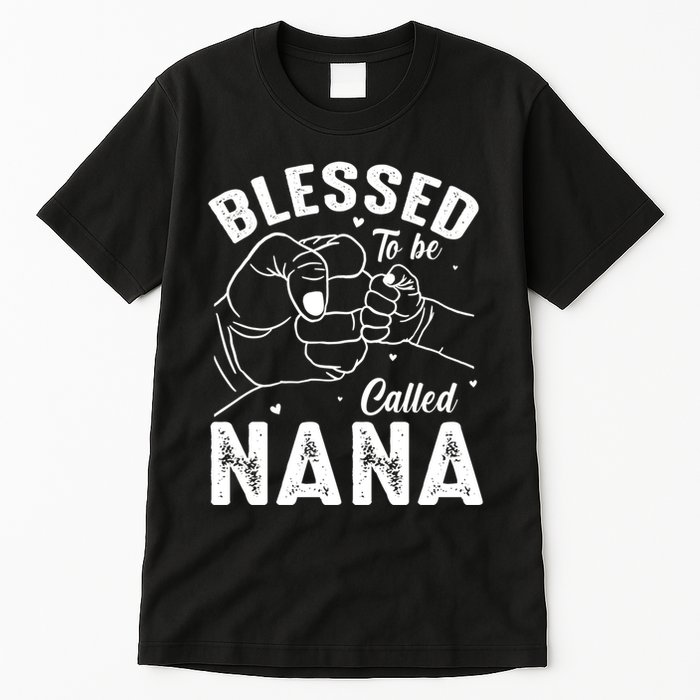 Blessed To Be Called Nana FatherS Day MotherS Day Tall T-Shirt